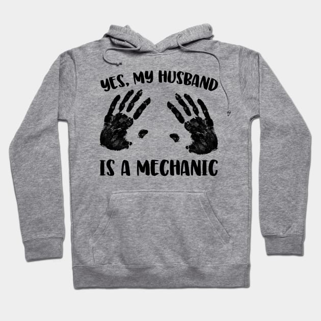 Yes, My Husband Is A Mechanic Hoodie by thingsandthings